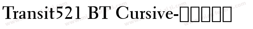 Transit521 BT Cursive字体转换